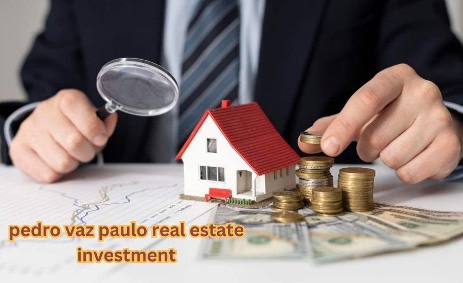 pedro vaz paulo real estate investment
